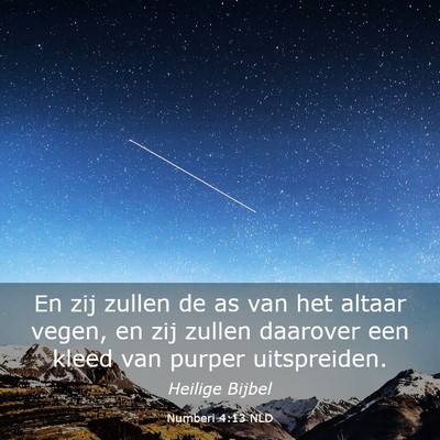 Picture 03 - Numberi 4:13 NLD - En zij zullen de as van het altaar vegen, en zij - Bible Verse Picture