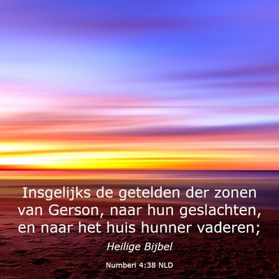 Picture 03 - Numberi 4:38 NLD - Insgelijks de getelden der zonen van Gerson, naar - Bible Verse Picture