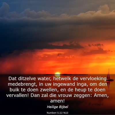 Picture 03 - Numberi 5:22 NLD - Dat ditzelve water, hetwelk de vervloeking - Bible Verse Picture