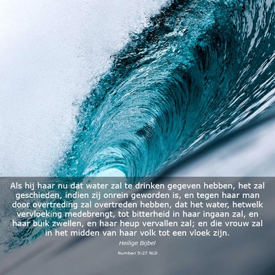 Picture 03 - Numberi 5:27 NLD - Als hij haar nu dat water zal te drinken gegeven - Bible Verse Picture