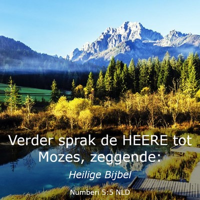 Picture 03 - Numberi 5:5 NLD - Verder sprak de HEERE tot Mozes, - Bible Verse Picture