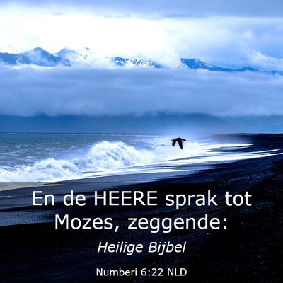Picture 03 - Numberi 6:22 NLD - En de HEERE sprak tot Mozes, - Bible Verse Picture