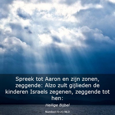 Picture 03 - Numberi 6:23 NLD - Spreek tot Aaron en zijn zonen, zeggende: Alzo - Bible Verse Picture