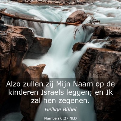 Picture 03 - Numberi 6:27 NLD - Alzo zullen zij Mijn Naam op de kinderen Israels - Bible Verse Picture