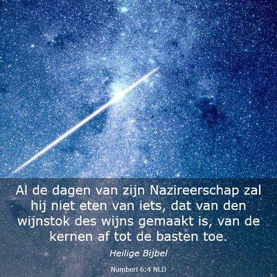 Picture 03 - Numberi 6:4 NLD - Al de dagen van zijn Nazireerschap zal hij niet - Bible Verse Picture