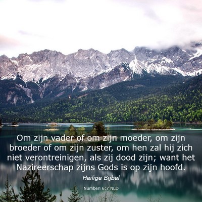Picture 03 - Numberi 6:7 NLD - Om zijn vader of om zijn moeder, om zijn broeder - Bible Verse Picture