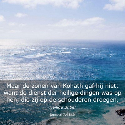 Picture 03 - Numberi 7:9 NLD - Maar de zonen van Kohath gaf hij niet; want de - Bible Verse Picture