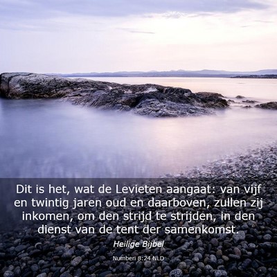 Picture 03 - Numberi 8:24 NLD - Dit is het, wat de Levieten aangaat: van vijf en - Bible Verse Picture