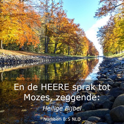 Picture 03 - Numberi 8:5 NLD - En de HEERE sprak tot Mozes, - Bible Verse Picture