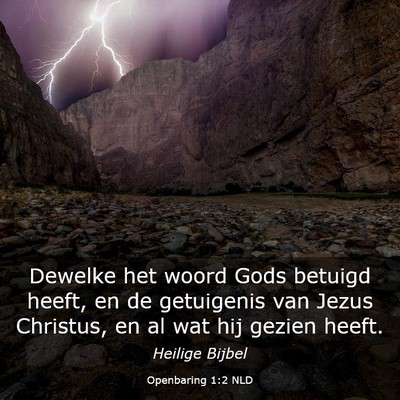 Picture 03 - Openbaring 1:2 NLD - Dewelke het woord Gods betuigd heeft, en de - Bible Verse Picture