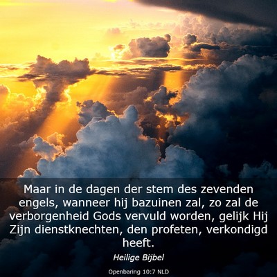 Picture 03 - Openbaring 10:7 NLD - Maar in de dagen der stem des zevenden engels, - Bible Verse Picture