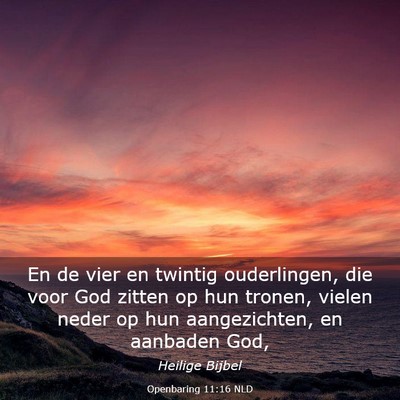 Picture 03 - Openbaring 11:16 NLD - En de vier en twintig ouderlingen, die voor God - Bible Verse Picture