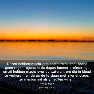 Picture 03 - Openbaring 11:6 NLD - Dezen hebben macht den hemel te sluiten, opdat - Bible Verse Picture
