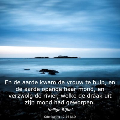 Picture 03 - Openbaring 12:16 NLD - En de aarde kwam de vrouw te hulp, en de aarde - Bible Verse Picture