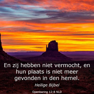 Picture 03 - Openbaring 12:8 NLD - En zij hebben niet vermocht, en hun plaats is - Bible Verse Picture