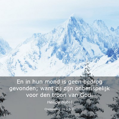 Picture 03 - Openbaring 14:5 NLD - En in hun mond is geen bedrog gevonden; want zij - Bible Verse Picture