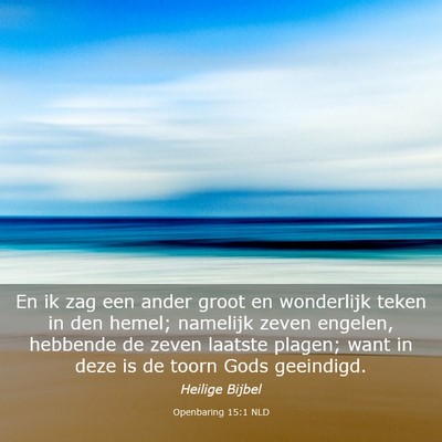 Picture 03 - Openbaring 15:1 NLD - En ik zag een ander groot en wonderlijk teken in - Bible Verse Picture