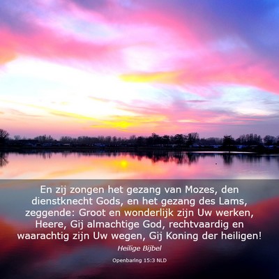 Picture 03 - Openbaring 15:3 NLD - En zij zongen het gezang van Mozes, den - Bible Verse Picture