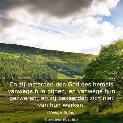 Picture 03 - Openbaring 16:11 NLD - En zij lasterden den God des hemels vanwege hun - Bible Verse Picture