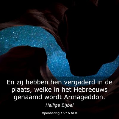 Picture 03 - Openbaring 16:16 NLD - En zij hebben hen vergaderd in de plaats, welke - Bible Verse Picture