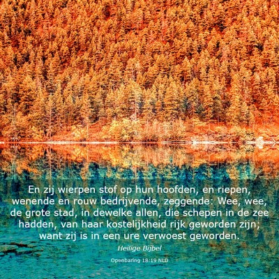 Picture 03 - Openbaring 18:19 NLD - En zij wierpen stof op hun hoofden, en riepen, - Bible Verse Picture