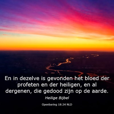 Picture 03 - Openbaring 18:24 NLD - En in dezelve is gevonden het bloed der profeten - Bible Verse Picture
