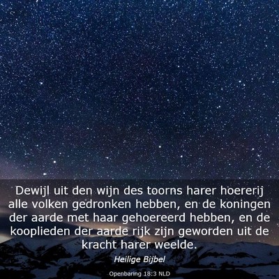 Picture 03 - Openbaring 18:3 NLD - Dewijl uit den wijn des toorns harer hoererij - Bible Verse Picture