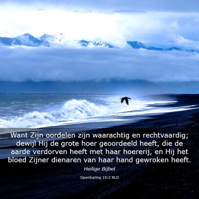 Picture 03 - Openbaring 19:2 NLD - Want Zijn oordelen zijn waarachtig en - Bible Verse Picture