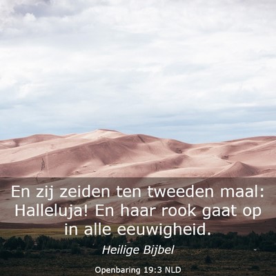 Picture 03 - Openbaring 19:3 NLD - En zij zeiden ten tweeden maal: Halleluja! En - Bible Verse Picture