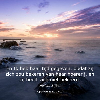 Picture 03 - Openbaring 2:21 NLD - En Ik heb haar tijd gegeven, opdat zij zich zou - Bible Verse Picture