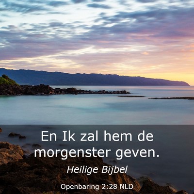 Picture 03 - Openbaring 2:28 NLD - En Ik zal hem de morgenster - Bible Verse Picture