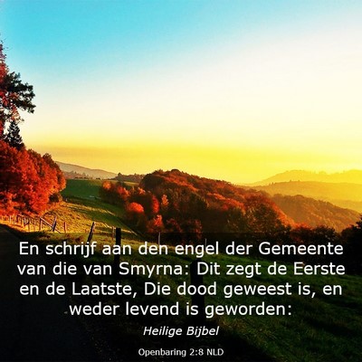 Picture 03 - Openbaring 2:8 NLD - En schrijf aan den engel der Gemeente van die van - Bible Verse Picture