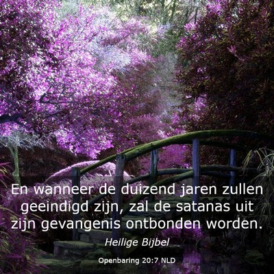 Picture 03 - Openbaring 20:7 NLD - En wanneer de duizend jaren zullen geeindigd - Bible Verse Picture