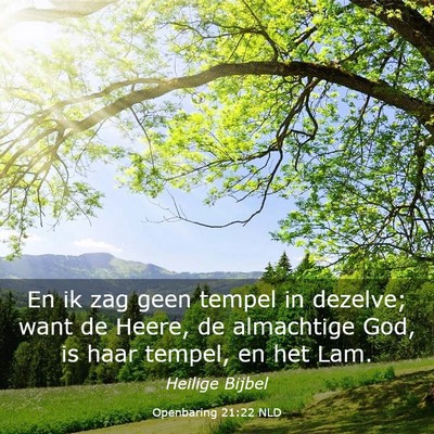 Picture 03 - Openbaring 21:22 NLD - En ik zag geen tempel in dezelve; want de Heere, - Bible Verse Picture