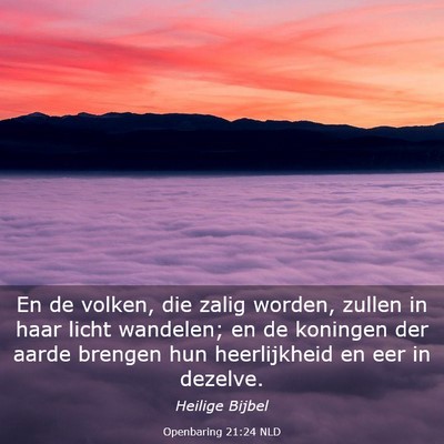 Picture 03 - Openbaring 21:24 NLD - En de volken, die zalig worden, zullen in haar - Bible Verse Picture