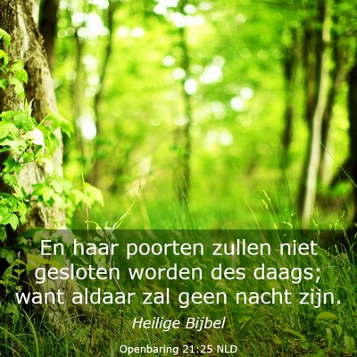 Picture 03 - Openbaring 21:25 NLD - En haar poorten zullen niet gesloten worden des - Bible Verse Picture