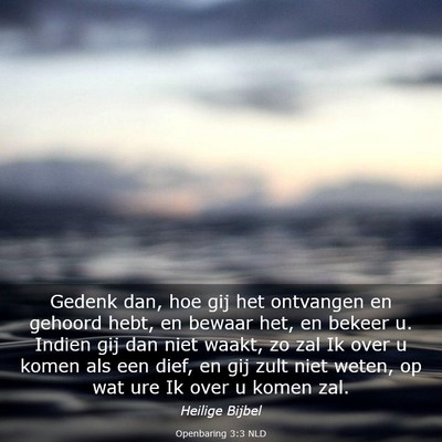 Picture 03 - Openbaring 3:3 NLD - Gedenk dan, hoe gij het ontvangen en gehoord - Bible Verse Picture