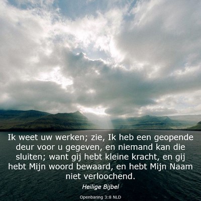 Picture 03 - Openbaring 3:8 NLD - Ik weet uw werken; zie, Ik heb een geopende deur - Bible Verse Picture