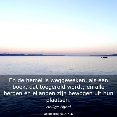 Picture 03 - Openbaring 6:14 NLD - En de hemel is weggeweken, als een boek, dat - Bible Verse Picture