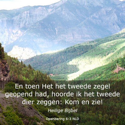 Picture 03 - Openbaring 6:3 NLD - En toen Het het tweede zegel geopend had, hoorde - Bible Verse Picture
