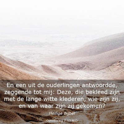 Picture 03 - Openbaring 7:13 NLD - En een uit de ouderlingen antwoordde, zeggende - Bible Verse Picture