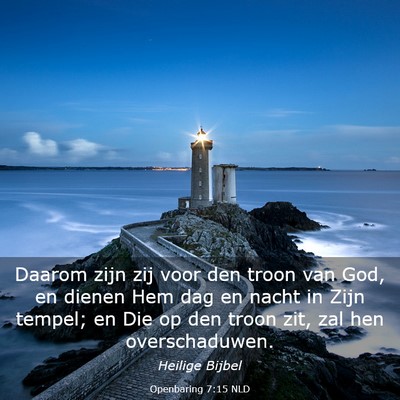 Picture 03 - Openbaring 7:15 NLD - Daarom zijn zij voor den troon van God, en dienen - Bible Verse Picture