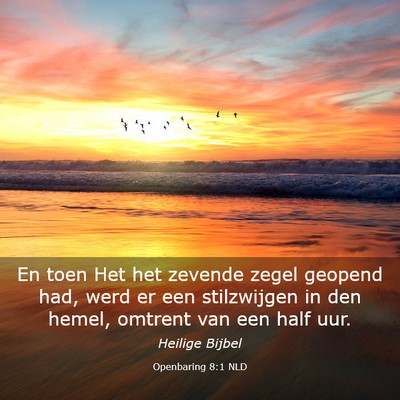 Picture 03 - Openbaring 8:1 NLD - En toen Het het zevende zegel geopend had, werd - Bible Verse Picture