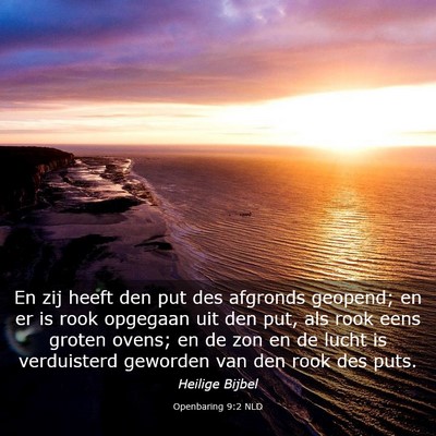 Picture 03 - Openbaring 9:2 NLD - En zij heeft den put des afgronds geopend; en er - Bible Verse Picture