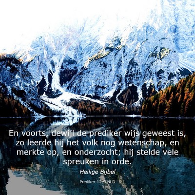 Picture 03 - Prediker 12:9 NLD - En voorts, dewijl de prediker wijs geweest is, zo - Bible Verse Picture