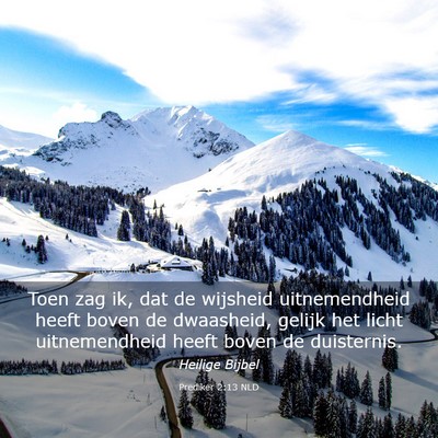 Picture 03 - Prediker 2:13 NLD - Toen zag ik, dat de wijsheid uitnemendheid heeft - Bible Verse Picture