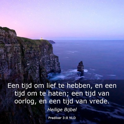 Picture 03 - Prediker 3:8 NLD - Een tijd om lief te hebben, en een tijd om te - Bible Verse Picture