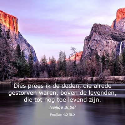 Picture 03 - Prediker 4:2 NLD - Dies prees ik de doden, die alrede gestorven - Bible Verse Picture