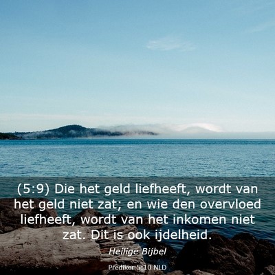 Picture 03 - Prediker 5:10 NLD - (5:9) Die het geld liefheeft, wordt van het geld - Bible Verse Picture