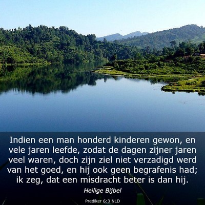 Picture 03 - Prediker 6:3 NLD - Indien een man honderd kinderen gewon, en vele - Bible Verse Picture